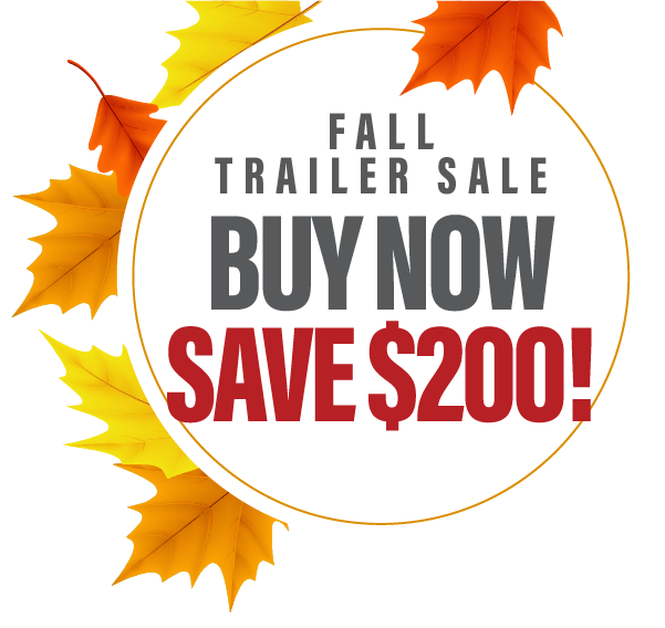 Fall Trailer Sale: Buy Now, Save $200!